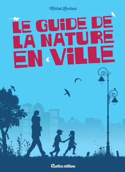 La guide de la nature en ville